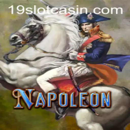 Napoleon: A Strategic Triumph in the World of 19SLOT Gaming