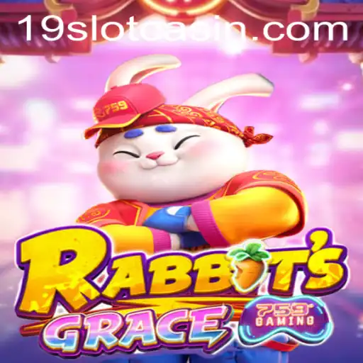 Exploring RabbitsGrace: Unveiling the Enchanting Adventure of 19SLOT