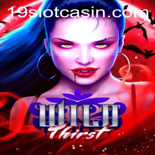Explore the Thrilling World of WildThirst: An In-Depth Look into This Exciting 19SLOT Game